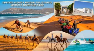 10 best things to do in Agadir for first time visitors