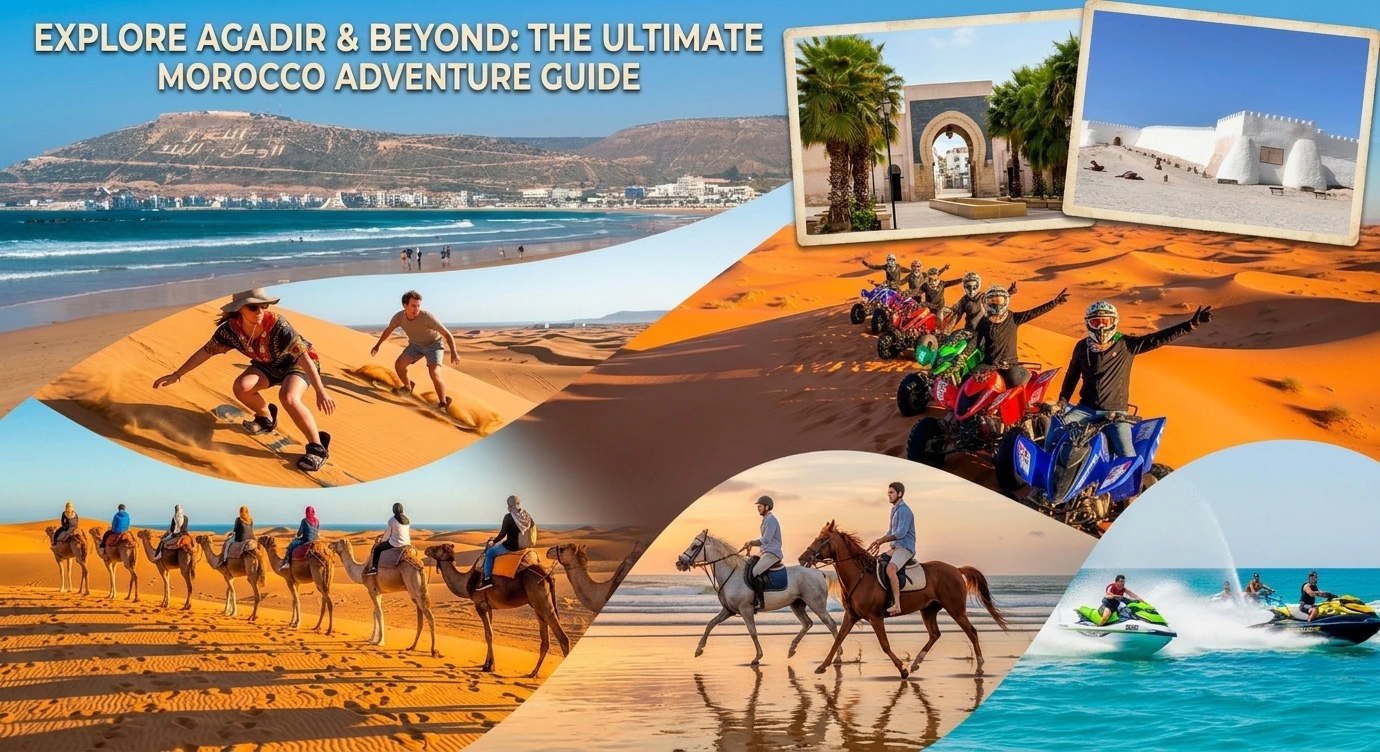 10 best things to do in Agadir for first time visitors