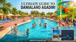 The ultimate guide to Dania Land Agadir